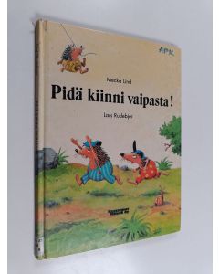 Kirjailijan Mecka Lind käytetty kirja Pidä kiinni vaipasta!