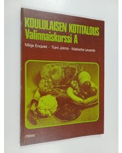Kirjailijan Mirja Enqvist käytetty kirja Koululaisen kotitalous A , Valinnaiskurssi :