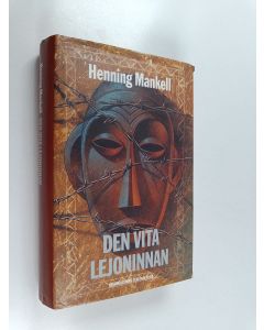 Kirjailijan Henning Mankell käytetty kirja Den vita lejoninnan : kriminalroman