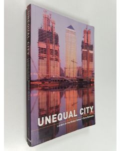 Kirjailijan Chris Hamnett käytetty kirja Unequal City : London in the Global Arena