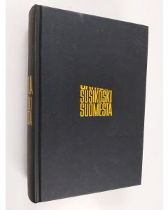 Kirjailijan Mauri Sariola käytetty kirja Susikoski Suomesta : Kolmen valtakunnan vainaja ; Onko teillä ruiskukkia? ; Susikoski ahtojäissä ; Petroskoin keltainen kissa