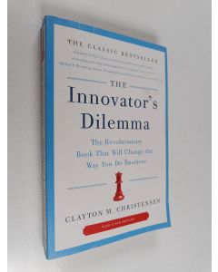 Kirjailijan Clayton M. Christensen käytetty kirja The innovator's dilemma : the revolutionary book that will change the way you do business - Revolutionary book that will change the way you do business