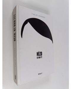 Kirjailijan Timur Vermes käytetty kirja Nézd ki van itt