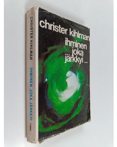 Kirjailijan Christer Kihlman käytetty kirja Ihminen joka järkkyi