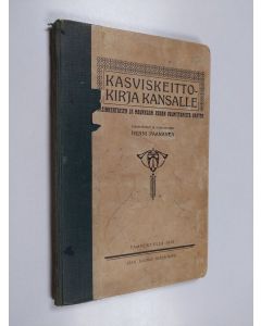 Kirjailijan Henni Paananen käytetty kirja Kasviskeittokirja kansalle : yksinkertaisen ja maukkaan ruuan valmistamista varten