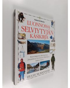 Kirjailijan Hugh McManners käytetty kirja Luonnossa selviytyjän käsikirja