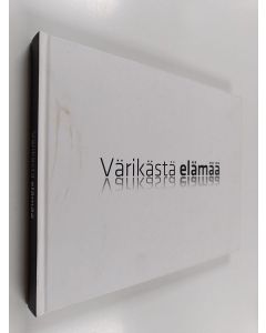 käytetty kirja Värikästä elämää