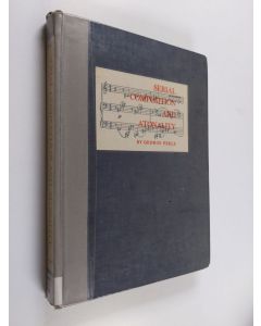 Kirjailijan George Perle käytetty kirja Serial Composition and Atonality : An Introduction to the Music of Schoenberg, Berg, and Webern
