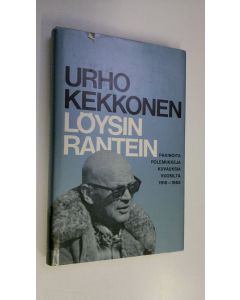 Kirjailijan Urho Kekkonen käytetty kirja Puheita ja kirjoituksia 3, Löysin rantein : Pakinoita, polemiikkeja, kuvauksia vuosilta 1916-1955