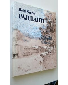 Kirjailijan Helge Nygren käytetty kirja Pajulahti : TUL:n voimistelu- ja urheilukoti 1929-1949 : Pajulahden urheiluopisto 1949-1979 (ERINOMAINEN)
