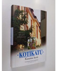 Tekijän Hannu Kahakorpi käytetty kirja Kotikatu : Kuuma kesä