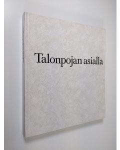 Kirjailijan Heikki Haavisto käytetty kirja Talonpojan asialla : Veikko Ihamuotila kuusikymmentä vuotta 17.2.1971