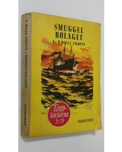 Kirjailijan F. Wills Crofts käytetty kirja Smuggel bolaget