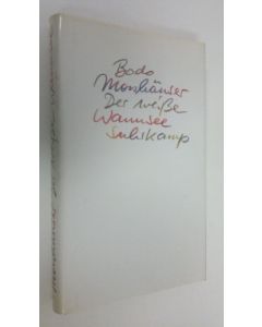 Kirjailijan Bodo Morshäuser käytetty kirja Der weisse Wannsee : Ein Rausch (UUDENVEROINEN)
