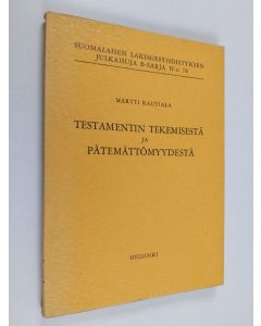 Kirjailijan Martti Rautiala käytetty kirja Testamentin tekemisestä ja pätemättömyydestä : perintökaaren uusitun 16 luvun selitykset