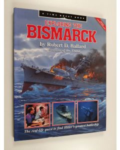 Kirjailijan Robert D. Ballard & Rick Archbold käytetty kirja Exploring the Bismarck