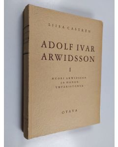 Kirjailijan Liisa Castren käytetty kirja Adolf Ivar Arwidsson : Nuori Arwidsson ja hänen ympäristönsä 1