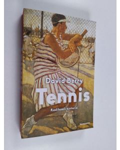 Kirjailijan David Berry käytetty kirja Tennis : radikaali historia - Radikaali historia