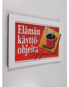 käytetty kirja Elämän käyttöohjeita työpaikalle