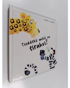 Kirjailijan Keith Faulkner käytetty kirja Tiedätkö mikä on tirahvi?