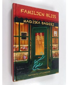 Kirjailijan Kathryn Littlewood käytetty kirja Familjen Bliss magiska bageri