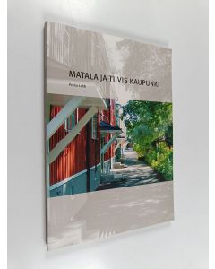 Kirjailijan Pekka Lahti käytetty kirja Matala ja tiivis kaupunki