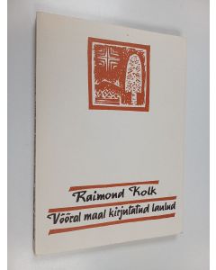 Kirjailijan Raimond Kolk käytetty kirja Võõral maal kirjutatud laulud : luulekogumik 1940-1983
