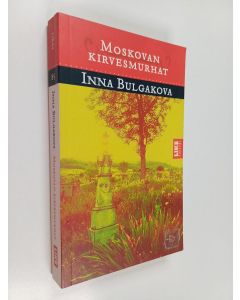 Kirjailijan Inna Bulgakova käytetty kirja Moskovan kirvesmurhat