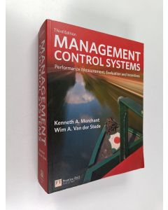 Kirjailijan Kenneth A. Merchant käytetty kirja Management control systems : performance measurement, evaluation and incentives