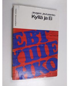 Kirjailijan Jevgeni Jevtusenko käytetty kirja Kyllä ja ei