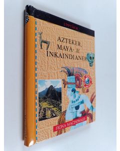 Kirjailijan Fiona Macdonald käytetty teos Azteker, Maya- & Inkaindianer