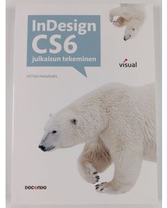 Kirjailijan Petteri Paananen käytetty kirja InDesign CS6 : julkaisun tekeminen