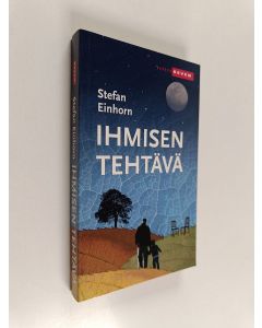 Kirjailijan Stefan Einhorn käytetty kirja Ihmisen tehtävä
