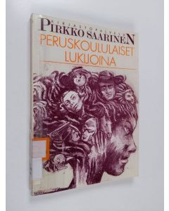 Kirjailijan Pirkko Saarinen käytetty kirja Peruskoululaiset lukijoina