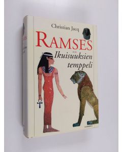 Kirjailijan Christian Jacq käytetty kirja Ramses - Ikuisuuksien temppeli (ERINOMAINEN)
