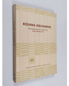 Kirjailijan Suomen akatemian kielitoimisto käytetty kirja Kolmas kielivartio - yleisradiossa pidettyjä kielipakinoita