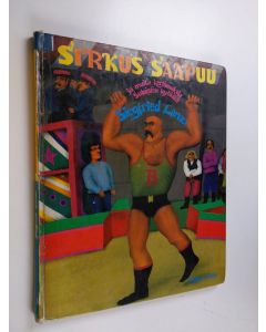 Kirjailijan Siegfried Lenz käytetty kirja Sirkus saapuu ja muita kertomuksia Suloisten kylästä