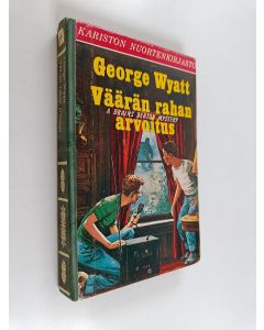 Kirjailijan George Wyatt käytetty kirja Väärän rahan arvoitus