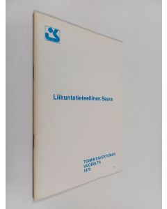 käytetty teos Liikuntatieteellinen seura : Toimintakertomus vuodelta 1975