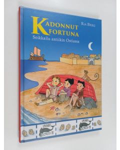 Kirjailijan Ria Berg käytetty kirja Kadonnut Fortuna : seikkailu antiikin Ostiassa - Seikkailu antiikin Ostiassa