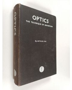 Kirjailijan Arthur Cox käytetty kirja Optics, the Technique of Definition