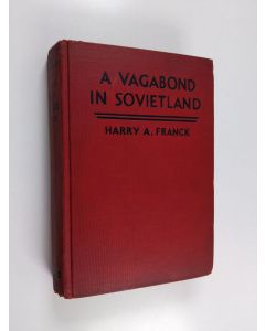 Kirjailijan Harry A. Franck käytetty kirja A vagabond in Sovietland