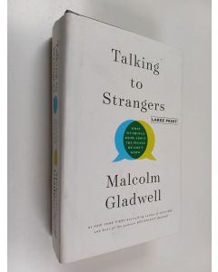 Kirjailijan Malcolm Gladwell käytetty kirja Talking to Strangers - What We Should Know about the People We Don't Know