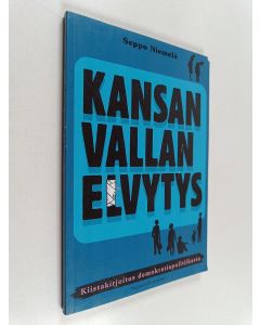 Kirjailijan Seppo Niemelä käytetty kirja Kansan vallan elvytys : kiistakirjoitus demokratiapolitiikasta