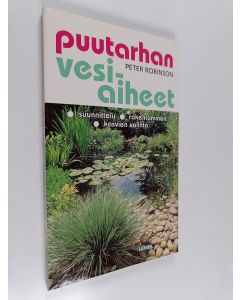 Kirjailijan Peter Robinson käytetty kirja Puutarhan vesiaiheet