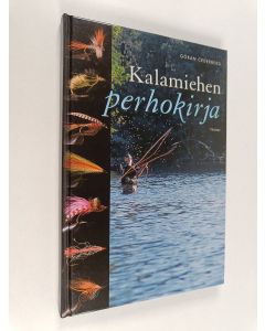 Kirjailijan Göran Cederberg käytetty kirja Kalamiehen perhokirja : sidonta- ja kalastusvihjeitä yli 70 perholle