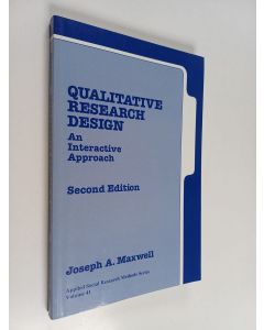 Kirjailijan Joseph Alex Maxwell käytetty kirja Qualitative research design : an interactive approach