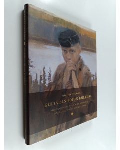 Kirjailijan Maritta Pitkänen käytetty kirja Kultaisen polun kulkijat : Akseli Gallen-Kallelan, G. A. Serlachiuksen ja Gösta Serlachiuksen yhteisiä vaiheita