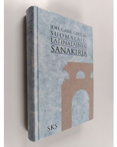 Kirjailijan Johan Gabriel Geitlin käytetty kirja Suomalais-latinalainen sanakirja
