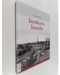 Kirjailijan Johanna Pakola käytetty kirja Isonkarin linnake